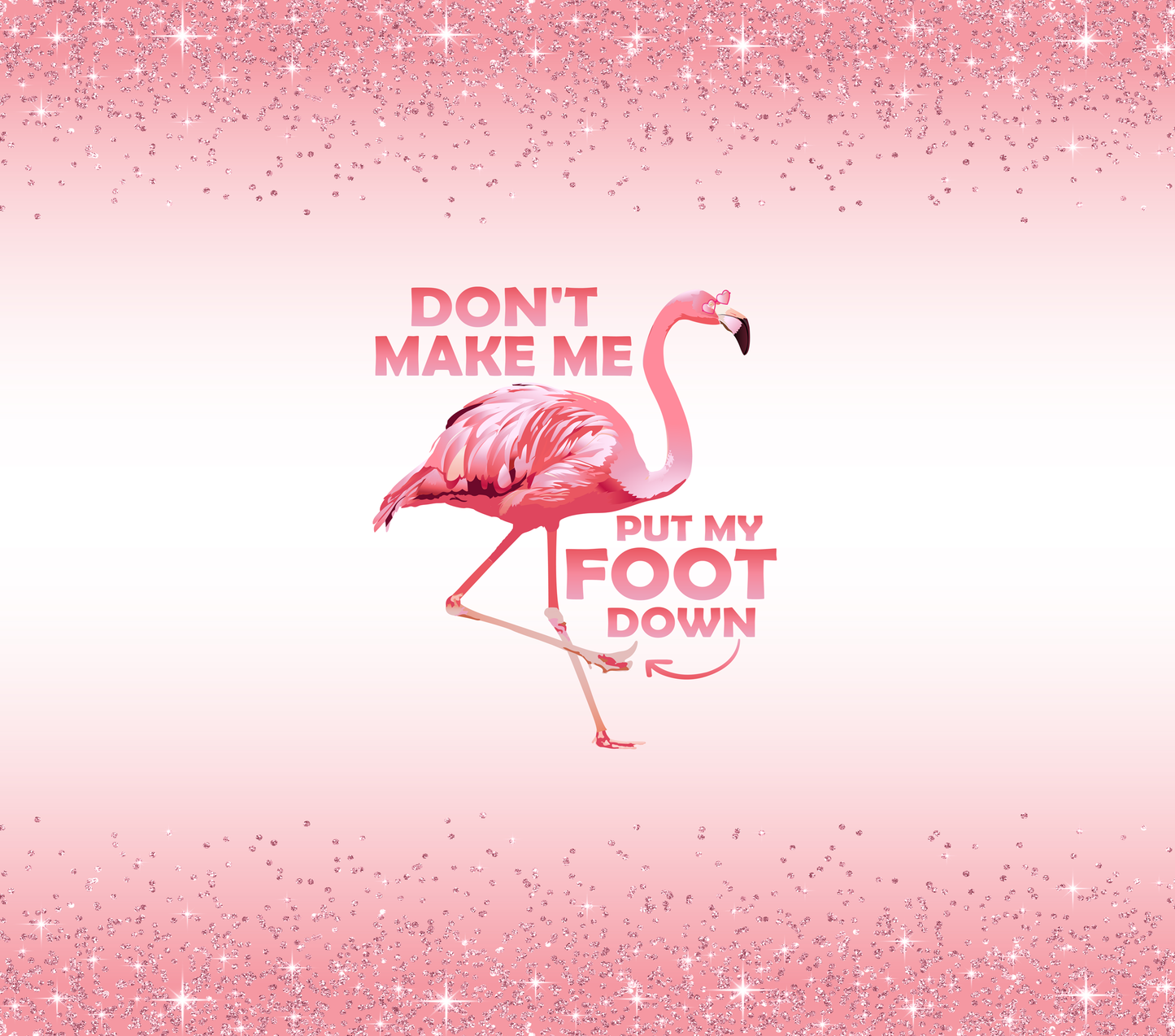 Flamingos - Don't make me put my foot down!